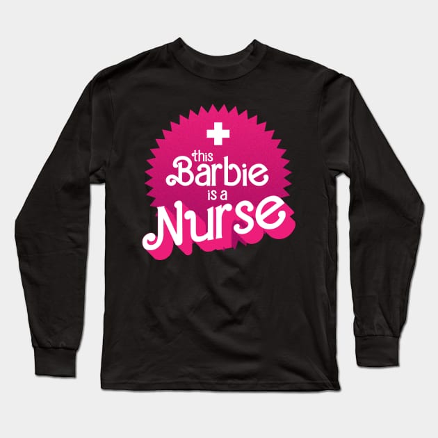 This Barbie is a nurse Long Sleeve T-Shirt by Adzaki